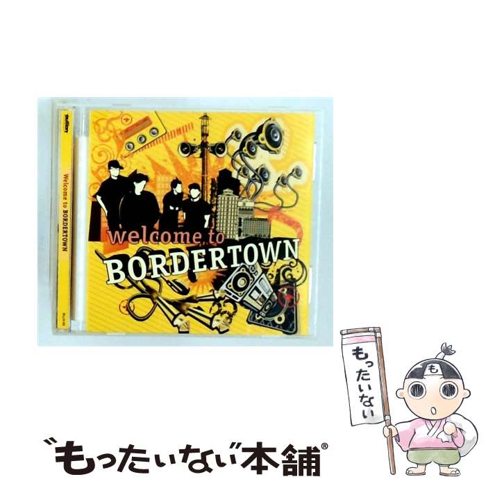  ウェルカム・トゥー / Bordertown / ボーダータウン / BULLION 