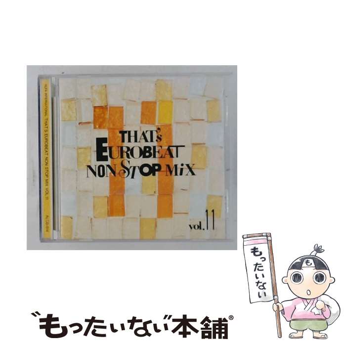【中古】 ザッツ・ユーロビート・ノンストップ・ミックスVol 11 / オムニバス / オムニバス, アルファタウン, オスカー, マックス&カンパニ / [CD]【メール便送料無料】【最短翌日配達対応】