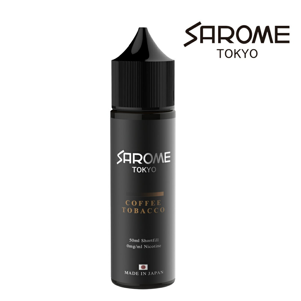 SAROME TOKYO COFFEE TOBACCO 50ml R[q[^oR T dq^oR VAPE xCv ^oR Lbh YLbh ^[ jR`0 { |Xg 