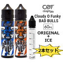 Cloudy O Funky BAD BULLS ORIGINAL 60ml ＋ BAD BULLS ICE 60ml セット エナジードリンク 弱メンソール 強メンソール リキッド COF クラウディーオーファンキー バッド ブルズ シーオーエフ 清涼剤 リキッド タール ニコチン0 電子タバコ VAPE ベイプ