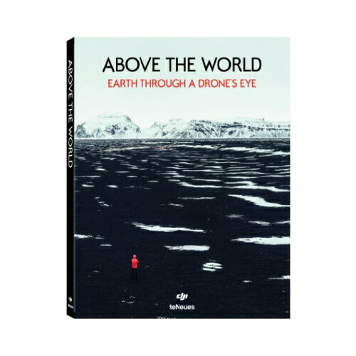 楽天compiaDJI 10th Anniversary Book （JP） ABOVE THE WORLD：ドローンで一望した地球 宅急便