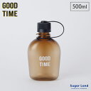 GOOD TIME トライタンボトル 500ml ベージュ 逸品社 シュガーランド【 水筒 ボトル キャンティーン 常温 クリアボトル/ウォーターボトル/ランチグッズ/アウトドア 】