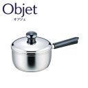 オブジェ ソースパン 18cm 2.2L 宮崎製作所 OJ-4【IH対応/IH 100V 200V/片手鍋/三層鋼/ステンレス鍋/キッチン用品/調理器具/日本製】