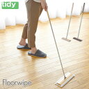 1/1-15 最大100％ポイントバック ティディ フロアワイプ tidy Floorwipe アッシュコンセプト テラモト【 フロアワイパー フローリングワイパー 床用ワイパー 天然木 隙間 床掃除 掃除用品 】