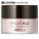 ブライトエイジ スキンケア 「ポイント10倍 4月25日」 BRIGHTAGE（ブライトエイジ） オーバーナイト ヴェールクリーム 本体 30g フェイスクリーム 【送料無料】 アットコスメ