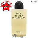 【4H限定★先着クーポン 4日20時~】バイレード BYREDO ボディ ウォッシュ ローズ オブ ノー マンズ ランド 225ml