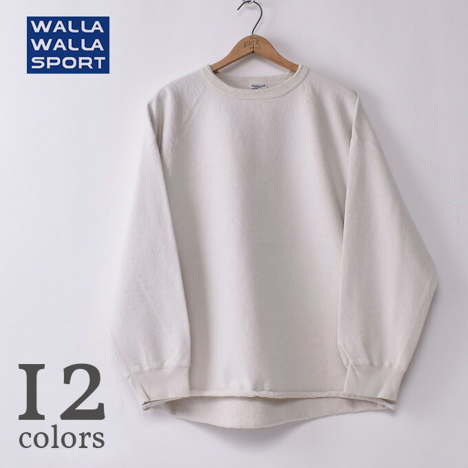 【WALLA WALLA SPORT】ワラワラスポーツ13oz CREW SWEAT SHIRT13オンス クルーネックスウェットシャツ日本正規代理店 ソーズカンパニー全12色z10x