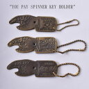 YOU PAY SPINNER KEY HOLDER真鍮製 栓抜きキーホルダーボトルオープナー全3柄 ネコポス対応