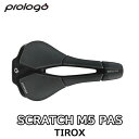 【5/11は「2倍!」エントリーでポイントUP】PROLOGO (プロロゴ) SCRATCH M5 PAS (スクラッチ M5 パス) TIROXレール サドル