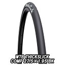 【3/30は「4倍！」エントリーでポイントUP】WTB THICKSLICK COMP 275X1.95 BK シックスリック ブラック