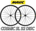 【3/30は「4倍！」エントリーでポイントUP】【新品 国内正規品】MAVIC COSMIC SL 32 DISC F/R PAIR WHEEL SET マビック コスミック エスエル 32mm ディスク 前後ホイールセット ペア