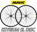 【5/10は「5倍！」Wエントリーで更にポイントUP】【新品 国内正規品】MAVIC KSYRIUM SL DISC F/R PAIR WHEEL SET マビック キシリウム エスエル ディスク 前後ホイールセット ペア