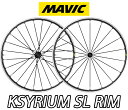 【5/10は「5倍！」Wエントリーで更にポイントUP】【新品 国内正規品】MAVIC 2023 KSYRIUM SL RIM F/R PAIR WHEEL SET マビック 2023年 キシリウム エスエル リム 前後ホイールセット ペア