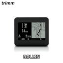 【2/1は「3倍！」エントリーでポイントUP】trimm ROLLIN CYCLECOMPUTER トリム ROLLIN 基本キット サイクルコンピューター 自転車 GPS ナビゲーション