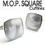 VALUE3500 M.O.P. SHELL SQUARE CUFFLINKS MOPスクエア シェルカフス 【カフスボタン カフリンクス】【白蝶貝】