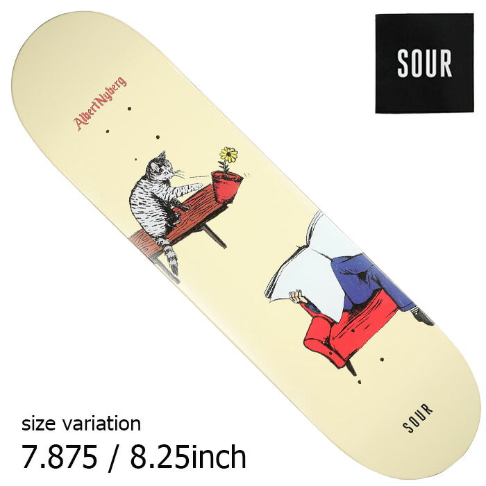 SOUR SU-23 Albert Whoopsycat 7.875 8.25 inch スケートボード デッキ サワー スケボー SKATEBOARD 板