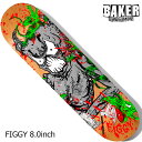 【LINE登録限定★10%OFFクーポン配布中!!】BAKER ベイカー デッキ スケボー FIGGY TOXIC RATS 8.0inch スケートボード S...
