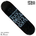 ■商品名　：FUCK DRUGS ■サイズ　：8.75inch ■通常価格：15,400円(税込) ■商品詳細： 【HEROIN SKATEBOARDS】 イギリス在住のスケーター「MARK　FOSTER」がロンドンでスタートさせたスケートブランド【ヘロイン】 【注意事項】 ・当店は実店舗と在庫を共有しているため、ご注頂きましても商品をご用意できず 　キャンセルさせていただく場合がございます。 ・海外で生産された商品の為、輸送時についたデッキの傷やシュリンクの剥がれがある 　ことがありますので予めご了承下さい。