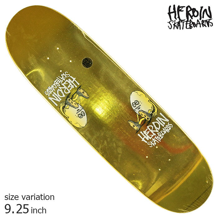 HEROIN ヘロイン デッキ スケボー SYMMETRICAL EGG GOLD 9.25 inch クルーザー スケートボード SKATEBOARD ストリート