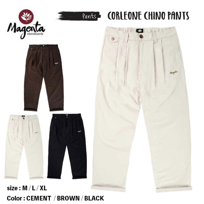 【20日は0の付く日★10％クーポン配布中♪】MAGENTA マゼンタ チノパンツ ボトム スケボー SU23 CORLEONE CHINO PANTS ストリート