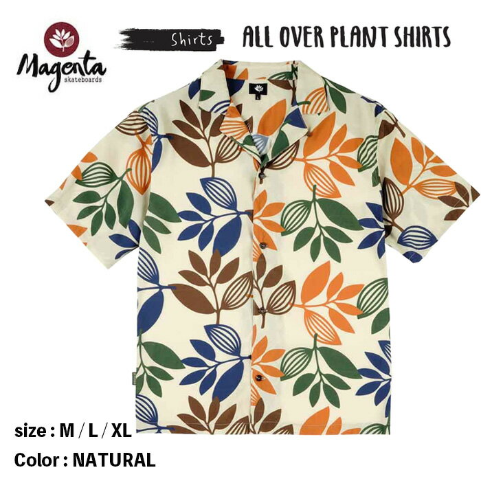 【20日は0の付く日★10％クーポン配布中♪】MAGENTA マゼンタ シャツ サマーシャツ 半袖 スケボー SU23 ALL OVER PLANT SHIRT NATURAL ストリート スケートボード