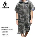 【31日まで20%,15%OFF★クーポン配布中♪】VOLCOM SURF VITALS CHANGING TOWEL ヴォルコム ボルコム MILITARY ビーチタオル サーフタオル プール ポンチョ フード サーフィン