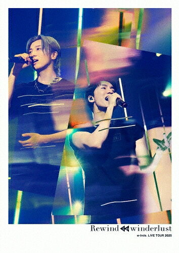 w-inds. 「 w-inds. LIVE TOUR 2025 "Rewind to winderlust" 」