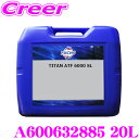 【当店限定★必ず3000ポイントGET!〜7/26 01:59迄】フックス A600632885 TITAN ATF 6000 SL 20L オートマチックトラ...