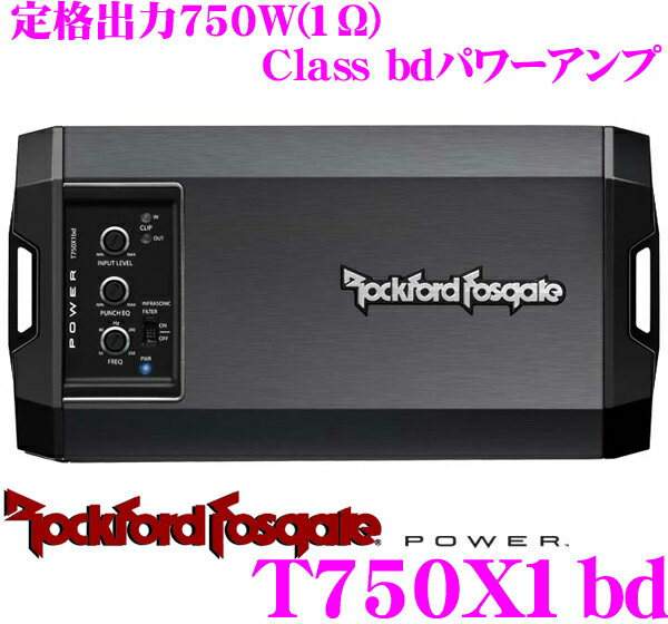 RockfordFosgate ロックフォード POWER T750X1BD 定格出力750W(1Ω)モノラル サブウーファーパワーアンプ