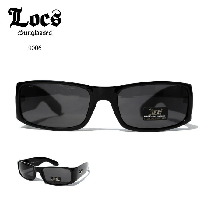 LOCS ローク サングラス【9006】 チカーノ チョロ ローライダー ギャングスタ 西海岸 ストリート ロークス ロックス US ヒップホップ HIPHOP UNISEX グラサン 眼鏡 UV400 ブラック