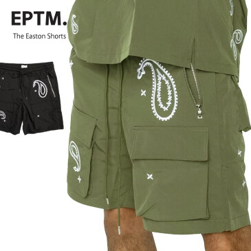 【L - 2XL】 EPTM エピトミ ショーツ 【 Easton Shorts / ペイズリー カーゴ ハーフパンツ】 ブラック グリーン US HIPHOP ストリート USサイズ ハーフパンツ ショートパンツ メンズ 大きいサイズ LL 2L XL XXL