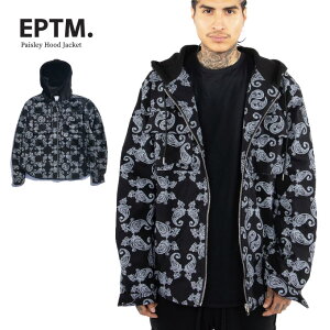 【L〜2XL】 EPTM エピトミ 【ペイズリー フーディージャケット】 バンダナ柄 黒 BANDANA PAISLEY JACKET 長袖 厚手 ストリート アウター USサイズ メンズ 大きいサイズ L LL 2L XL XXL