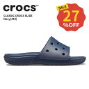 【27%OFF】クロックス CROCS サンダル メンズ レディース クラシック クロックス スライド classic crocs slide ネイビー(410...