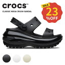 【23%OFF】クロックス CROCS サンダル メンズ レディース クラシック メガ クラッシュ サンダル classic mega crush sandal 男性 女性 男女兼用 ユニセックス シューズ 耐水 軽量 アウトドア 厚底 ボリュームソール 207989