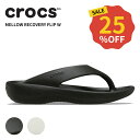 【25%OFF】クロックス CROCS サンダル シューズ レディース メロウ リカバリー フリップ ウィメン Mellow Recovery Flip W 女...