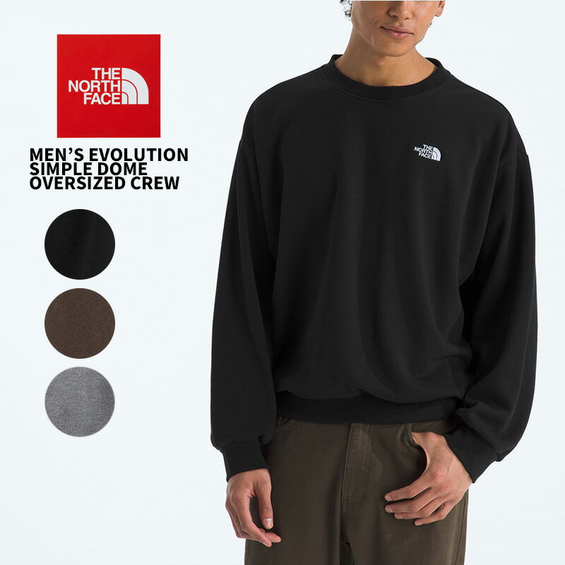 ＼クーポン利用で500円OFF／ザ・ノース フェイス メンズ トレーナー THE NORTH FACE シンプルドーム オーバーサイズ クルー Men’s Evolution Simple Dome Oversized Crew クルーネック スウェット NF0A8FKR