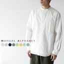 マニュアルアルファベット MANUAL ALPHABET ルーズフィット バンドカラー シャツ LOOSE FIT BAND COLLAR SHT 2 メンズ レディース MA-S-624 【送料無料】0404 xp10