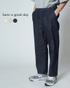 楽天Crouka LR／クローカ エルアールハブアグッドデイ have a good day リラックス トラウザー パンツ Relax trouser pants デニム ボトムス ホワイト ナチュラル ネイビー メンズ レディース HGD-328 【送料無料】0307 cpn10