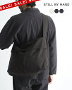 【SALE!30%OFF】スティルバイハンド STILL BY HAND クロスボディバッグ ショルダー サコッシュ メンズ レディース CROSSBODY B...
