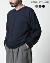 スティルバイハンド STILL BY HAND シャロウ Vネック セーター Shallow v-neck sweater 長袖 ニット プルオーバー キャメル グレー ネイビー メンズ KN04241【送料無料】0218 cpn10