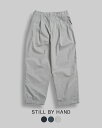 スティルバイハンド STILL BY HAND ガーメントダイ ディープ タックパンツ Garment-dye deep tuck pants ボトムス テーパードパンツ ベージュ ブルー ブラック 青 黒 メンズ PT03241【送料無料】0223 xp10