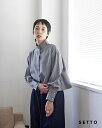 セット SETTO オッカケシャツ レディース OKKAKE SHIRT トップス 長袖 スタンドカラー ベージュ ネイビー グレー 茶 紺 灰 STLS6000 0715