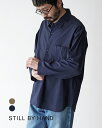 スティルバイハンド STILL BY HAND キュプラ コットン プルオーバーシャツ メンズ Cupro mixed pullover shirt レギュラーカラー 長袖 カーキブラウン ネイビー SH05251 xp10