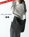 \クーポンあり/【SALE!30%OFF】スティルバイハンド STILL BY HAND クロスボディバッグ ショルダー サコッシュ レディース メンズ CRO...