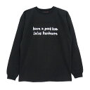 LOLA'S HARDWARE LONG SLEEVE ローラズハードウェア ロングスリーブTシャツ HAVE A GOOD TIME PEACE SYSTEM BLACK スケートボード スケボー