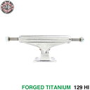 INDEPENDENT TRUCK インディペンデント トラック STAGE 11 FORGED TITANIUM 129 HI(STANDARD) シルバー ...