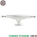 INDEPENDENT TRUCK インディペンデント トラック STAGE 11 FORGED TITANIUM 159 HI(STANDARD) シルバー ...