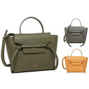 セリーヌ バッグ ハンドバッグ ショルダーバッグ ベルトバッグ ナノサイズ 2WAY ショルダー レディース CELINE 189003ZVA