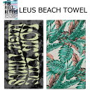 LEUS BEACH TOWEL レウス ビーチタオル サーフィン ボディーボード バスタオル 波乗り サーフタオル ブランケット 大判