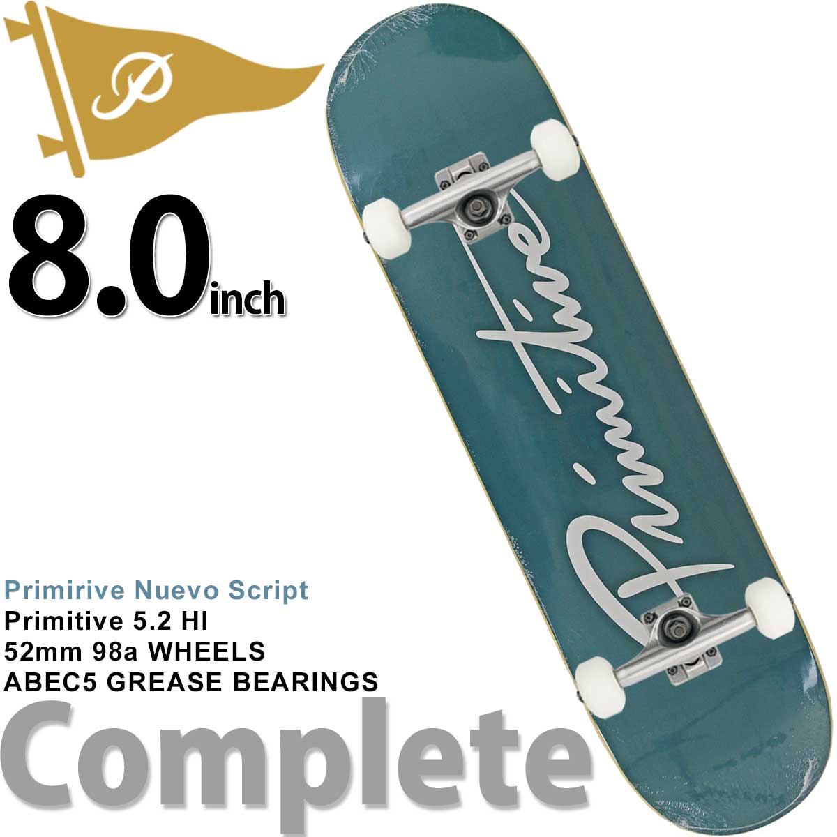 プリミティブ 8.0 インチ スケボー コンプリート 純正トラック 完成品 Primitive Nuevo Script Skateboards Compete スケートボード ヌエボスクリプト チームモデル スケボー女子 大人 初心者 中級者 人気ブランド ストリート パーク ランプ